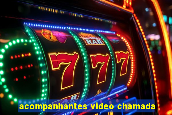 acompanhantes video chamada